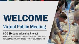 Abilene District I-20 Six-Lane Widening Project Virtual Public Meeting