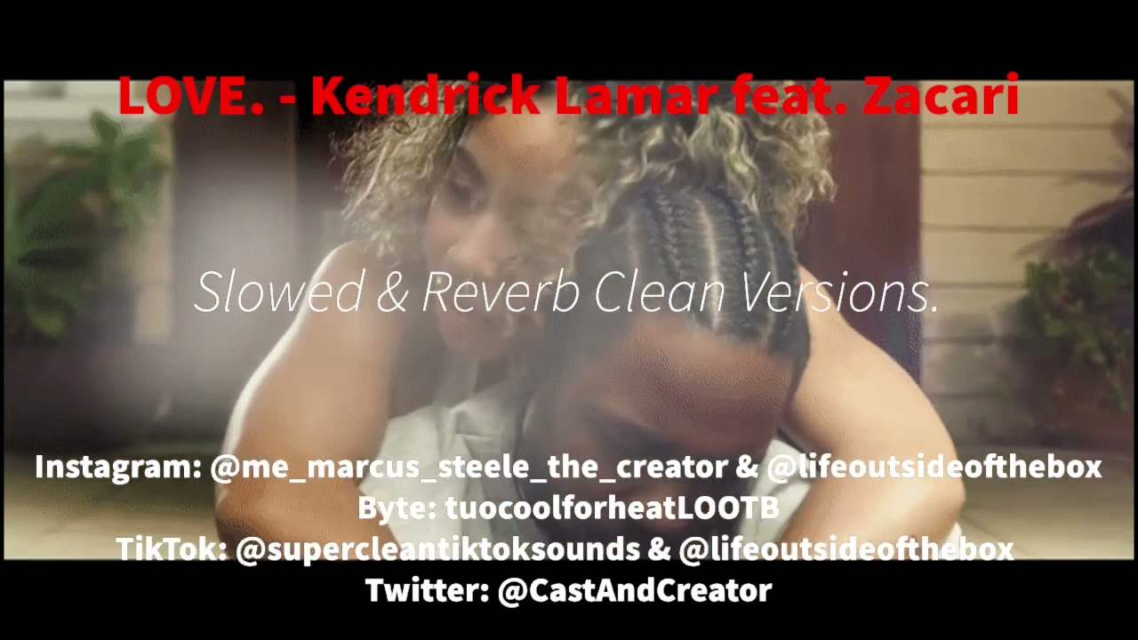 LOVE. Slowed Clean Version - Kendrick Lamar feat. Zacari