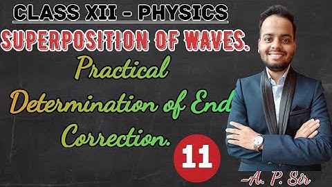 Class XII Physics | Superposition of waves | Practical determination of end correction | Ajay patel