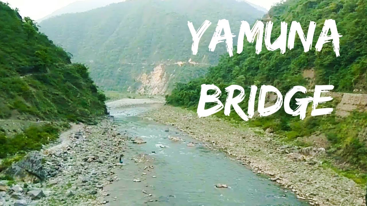 Yamuna bridge Uttarakhand | Mussoorie - YouTube you me we