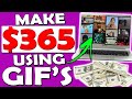 Earn $365.90 Using GIF'S To Make Money Online (Worldwide)