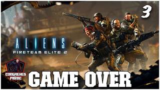 GAME OVER, MAN! | Aliens: Fireteam Elite 2 LIVE EP#3