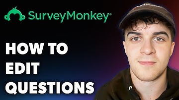 How to Edit Surveymonkey Questions (Full 2024 Guide)