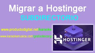 Como Migrar a Hostinger Subdirectorio paso a paso