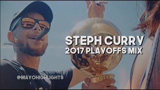 Steph Curry 2017 Playoffs Mix - 2 TIME CHAMP