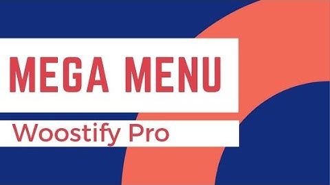 Mega Menu- Awesome Add-on of Woostify Pro