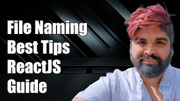Best Practices for File Naming Conventions in ReactJS: A Comprehensive Guide