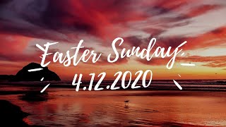 Easter Sunday Livestream, April 12th, 2020