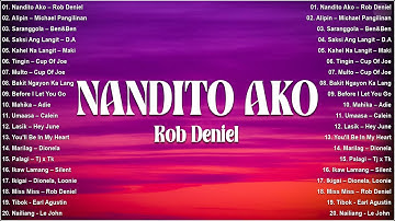 Rob Deniel – Nandito Ako - Best Tagalog Love Songs 2025 - New OPM - Best Tagalog Songs on Spotify