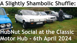 A Slightly Shambolic Shuffle Around the HubNut Social at the Classic Motor Hub - 6th April 2024