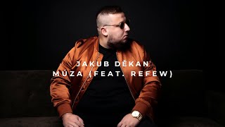 JAKUB DĚKAN - Múza [feat. Refew] (Official)