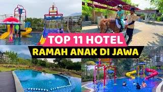 TOP 11 HOTEL RAMAH ANAK DI PULAU JAWA