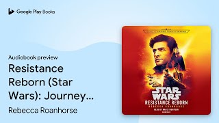 Resistance Reborn (Star Wars): Journey to Star… by Rebecca Roanhorse · Audiobook preview