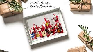 Band of Merrymakers - Must Be Christmas (Audio)