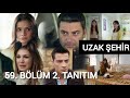 Uzak Şehir 59. Bölüm 2. Tanıtım 