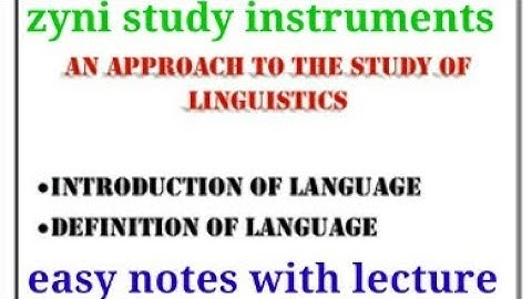 LANGUAGE in Linguistic || Introduction to Language || Definition of Language zyni study instruments
