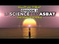 Episode 3  la science des asbat