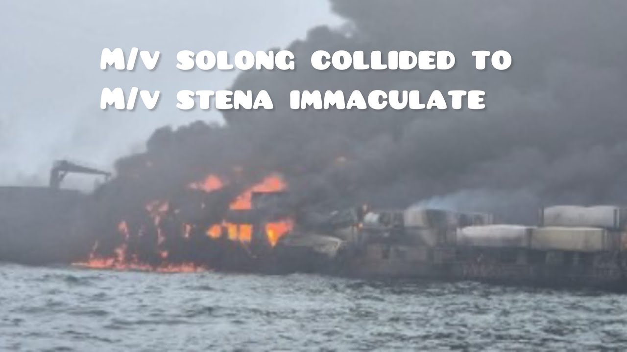 M/V SOLONG Container Vessel Collided to M/V STENA IMMACULATE Tanker