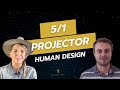 5/1 Projector | Human Design