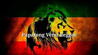 Papatong Versi Reggae