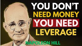 How to Build Leverage When You Have Nothing | Napoleon Hill Motivation