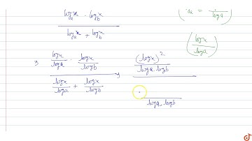 Prove that `log_(ab)(x)=((log_a(x))(log_b(x)))/(log_a(x)+log_b(x))`