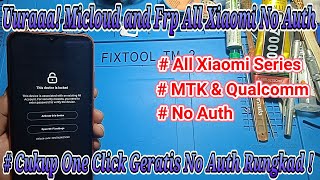 Hapus Micloud & Frp All Xiaomi Series ( Mediatek & Quallqomm ) One Clik No Auth ! screenshot 5