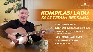 Kompilasi Lagu Saat Teduh Bersama - Episode 12 (Official Philip Mantofa)