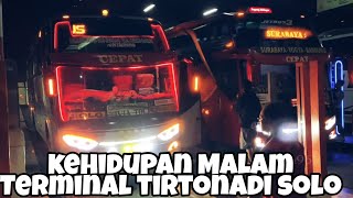 24JAM NONSTOP ‼️ TERUS BERGANTIAN BUS BERDATANGAN DiJAM MALAM TERMINAL TIRTONADI SOLO
