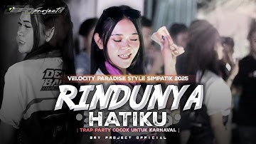 DJ RINDUNYA HATIKU - IRWAN Ft FIRA - TRAP PARTY VELOCITY PARADISE SIMPATIK VIRAL TIKTOK 2025