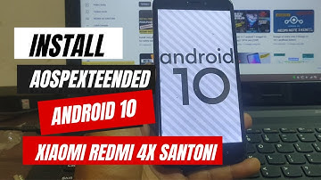 install Rom aospextended Android 10 redmi 4x santoni. 100% tested