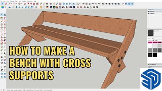 SKETCHUP FOR BEGINNER  | HOW TO MAKE A BENCH WITH A CROSSED FRAME