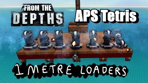 APS Tetris #1: 1m Loaders! From the Depths Tutorial