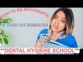 HOW TO BE SUCCESSFUL IN YOUR 1ST SEMESTER OF DENTAL HYGIENE SCHOOL