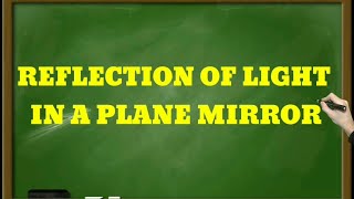 Reflection of Light in a Plane Mirror (G10 Science)