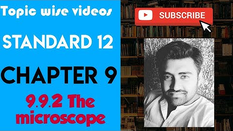 NCERT Physics class 12 chapter 9 9.9.2 MICROSCOPE... COMPOUND MICROSCOPE