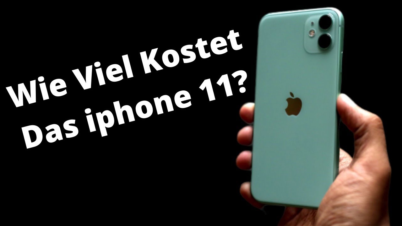 Wie Viel Kostet Das Iphone 11 Wie Viel Kostet Das Iphone 11 Wie Viel 