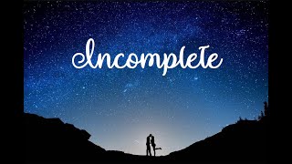 James Bay/Incomplete/Lyrics