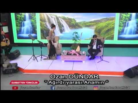 OZAN DÜNDAR AĞIRDI YARASI ANAMIN