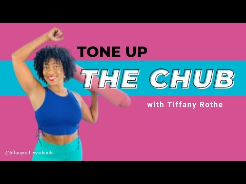 Tone up the chub! With Tiffany Rothe