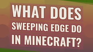 What Does Sweeping Edge Do In Minecraft Youtube What Does Sweeping Edge Do In Minecraft Youtube