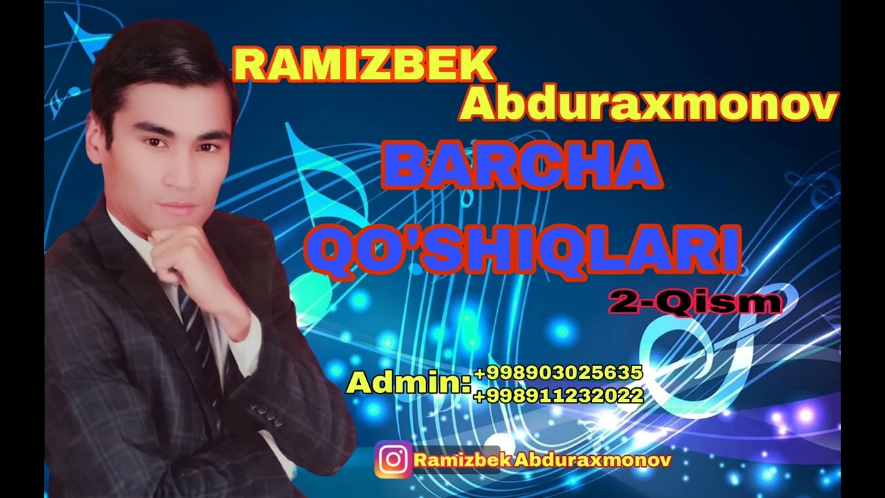 РАМИЗБЕК АБДУРАХМОНОВ ТЕРМА КУ́ШИКЛАРИ 2-кисм/RAMIZBEK ABDURAXMONOV BARCHA QO'SHIQLARI 2-qism