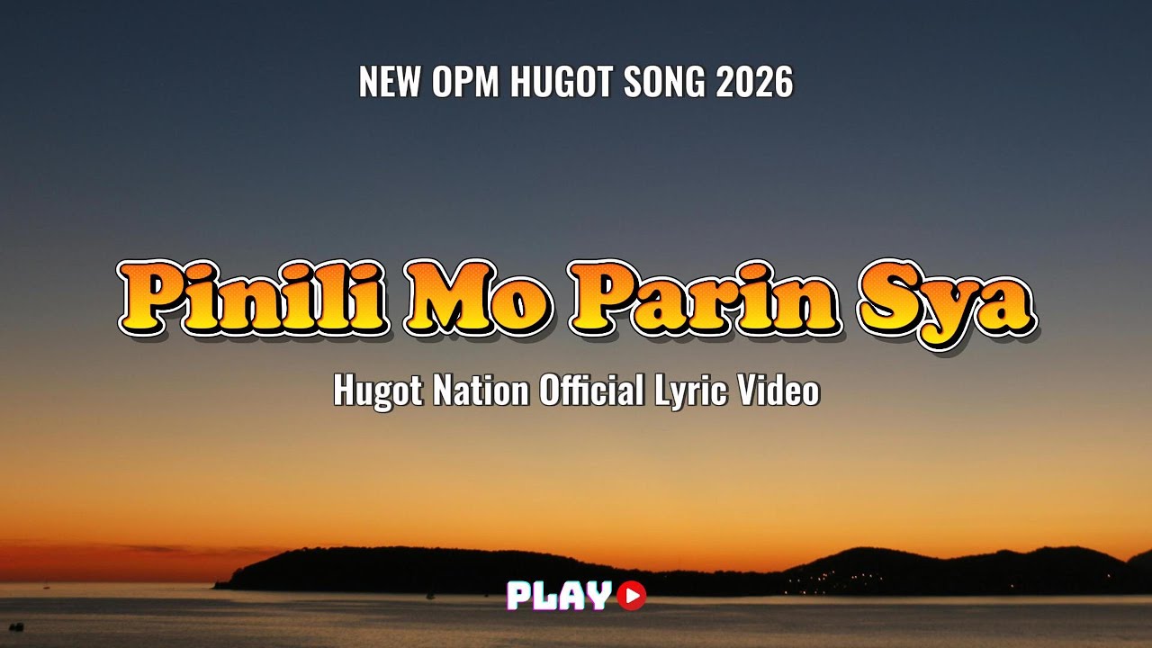 💔 HUGOT NATION – “Pinili Mo Pa Rin Siya” | Kahit Ako Ang Nagmamahal | Official Lyric Video 2026