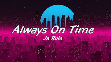 Ja Rule ft. Ashanti - Always On Time (Lyric)