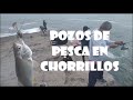 Pozos de Pesca en Chorrillos - Desde el Muelle al Salto del Frayle