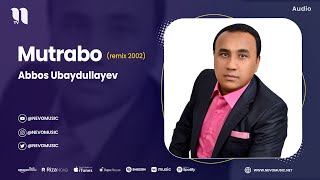 Abbos Ubaydullayev - Mutrabo (remix 2002)