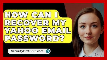 How Can I Recover My Yahoo Email Password? - SecurityFirstCorp.com