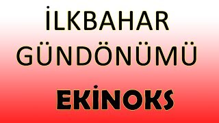 İlkbahar Gündönümü (EKİNOKS)