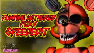 Funtime Withered Foxy | Five Nights at Freddy’s Sister Location Speededit | FNaFFan678 (OLD)