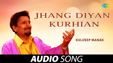 Jhang Diyan Kurhian | Kuldeep Manak | Old Punjabi Songs | Punjabi Songs 2022